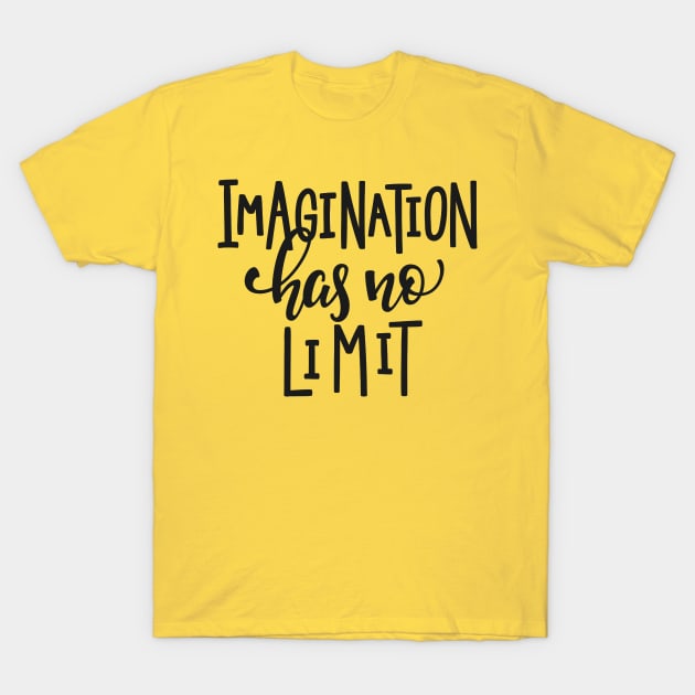 Imagination Has No limit - Positive Inspiration Quote T-Shirt by LazyMice